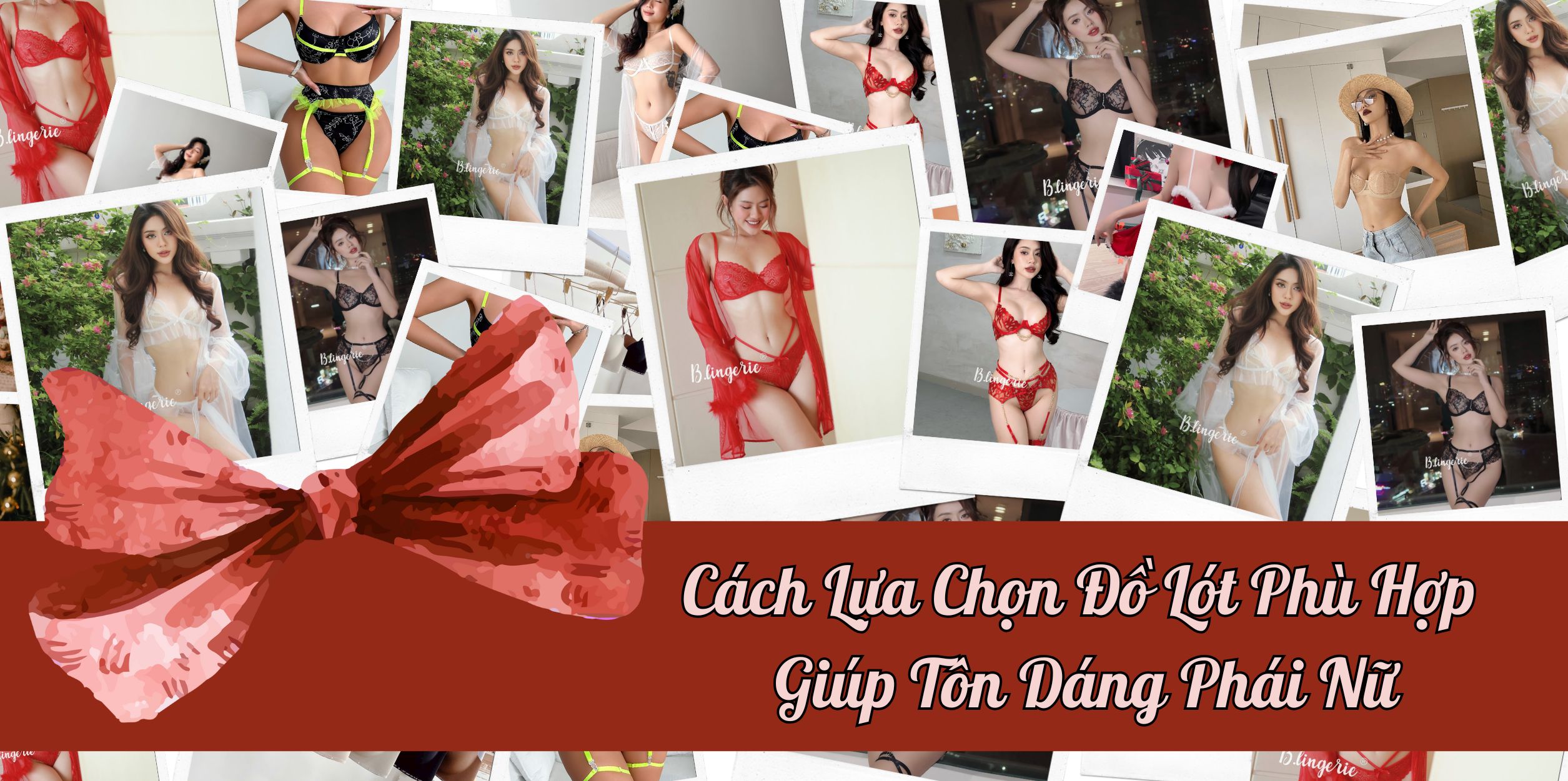 Cách Lựa Chọn Đồ Lót Phù Hợp Giúp Tôn Dáng Phái Nữ