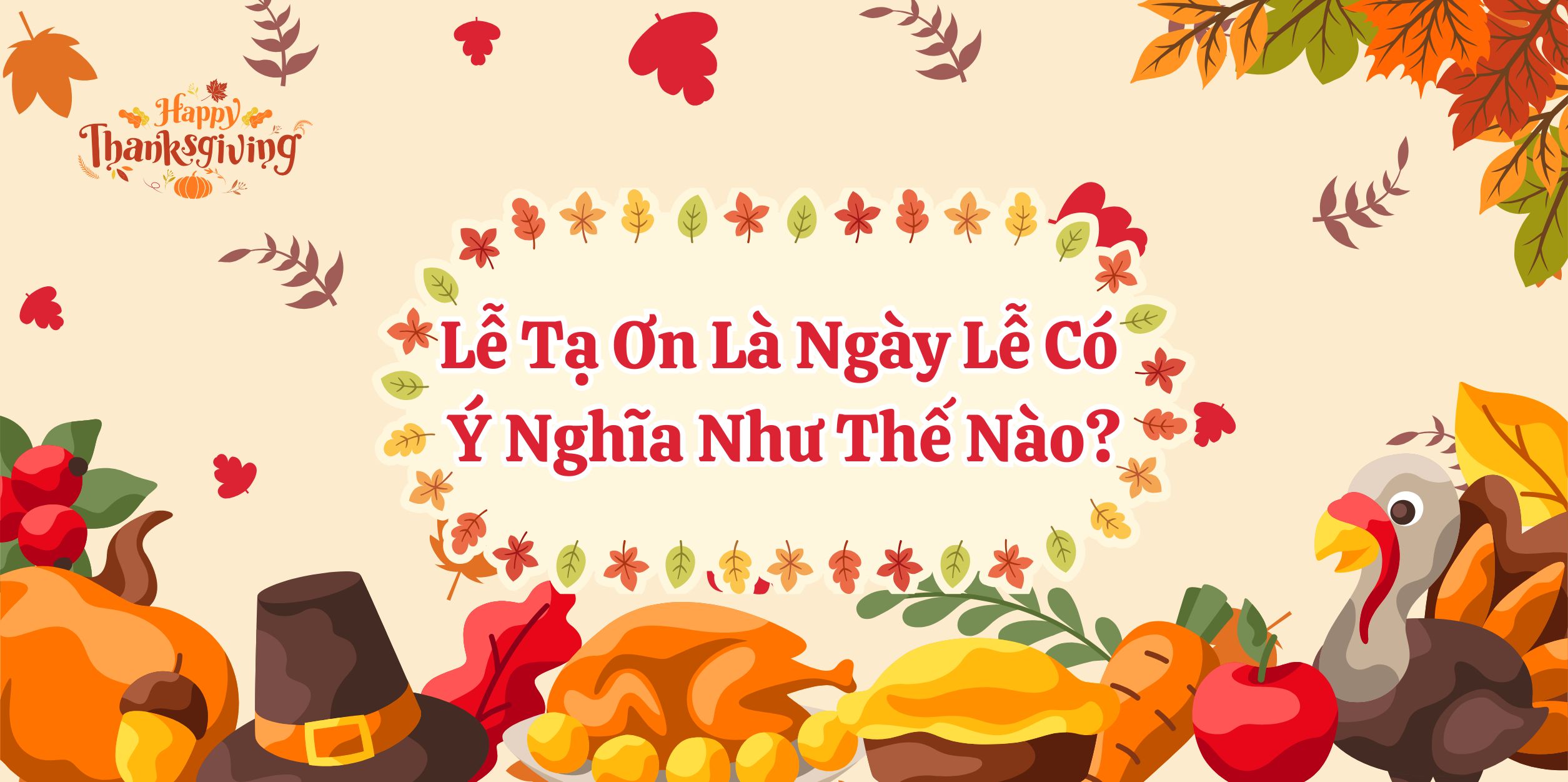 Lễ Tạ Ơn Là Ngày Lễ Có Ý Nghĩa Như Thế Nào?