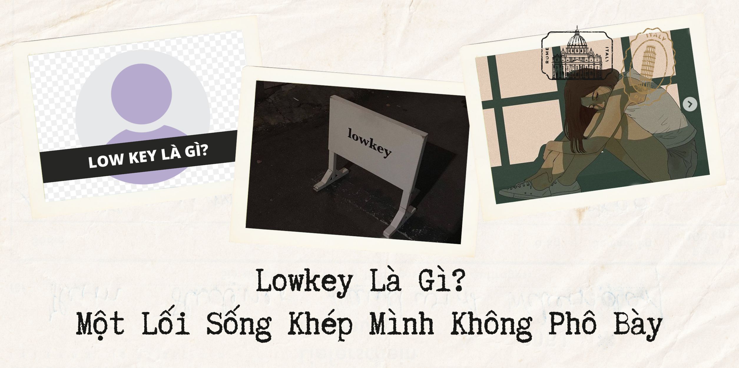 Lowkey Là Gì? Một Lối Sống Khép Mình Không Phô Bày