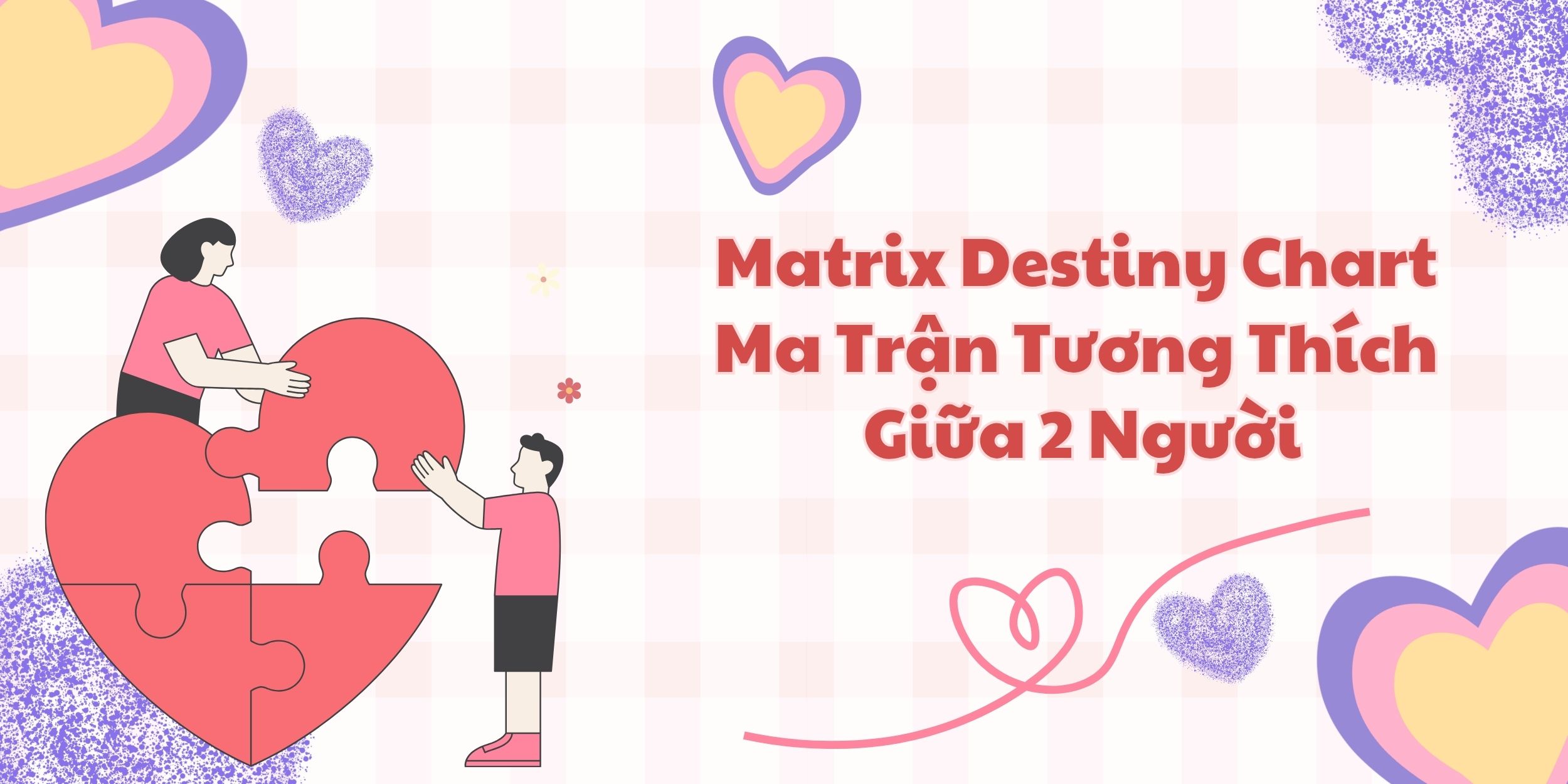 Matrix Destiny Chart - Ma Trận Tương Thích Giữa 2 Người