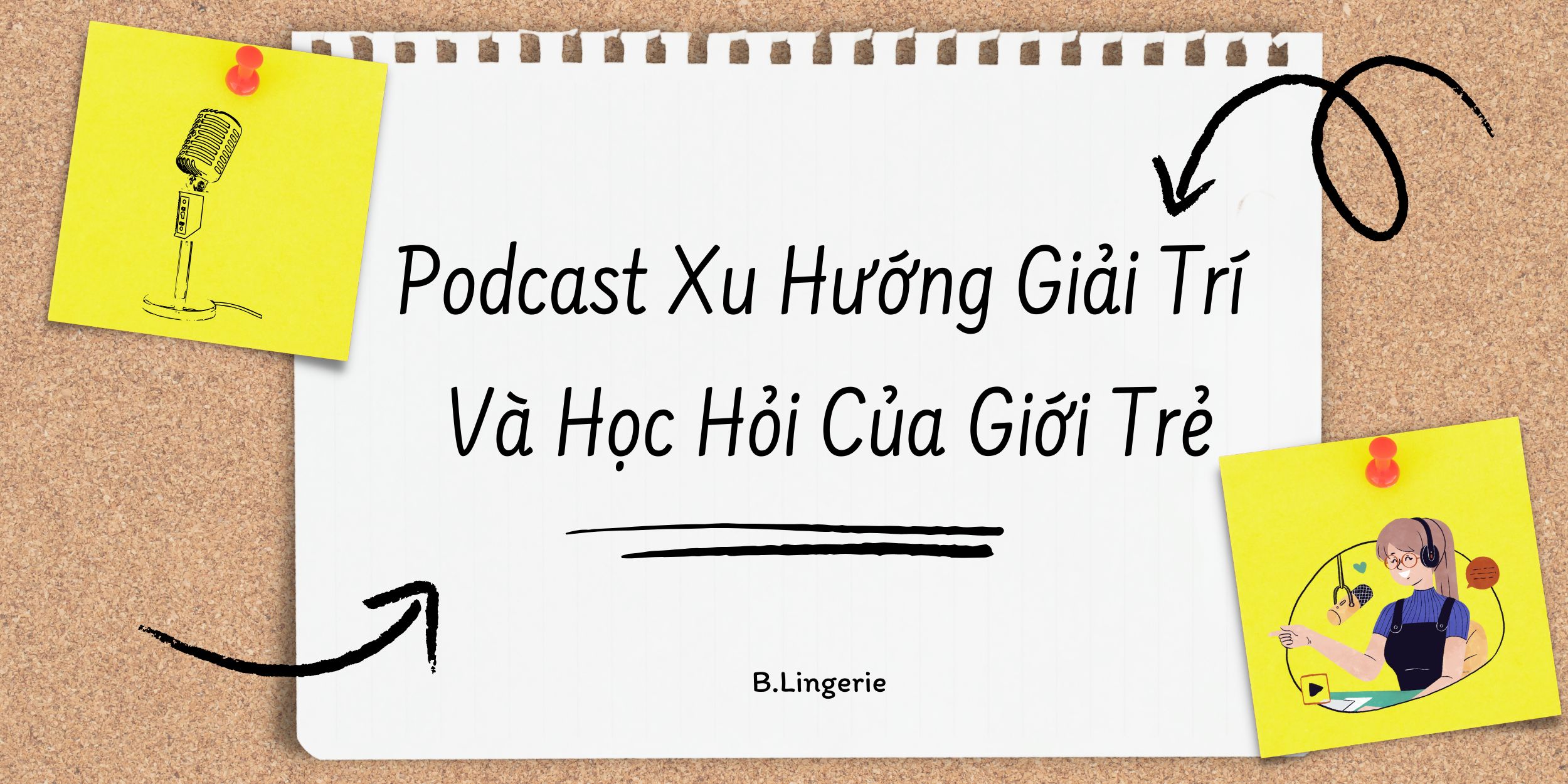 Podcast – Xu Hướng Giải Trí Và Học Hỏi Của Giới Trẻ