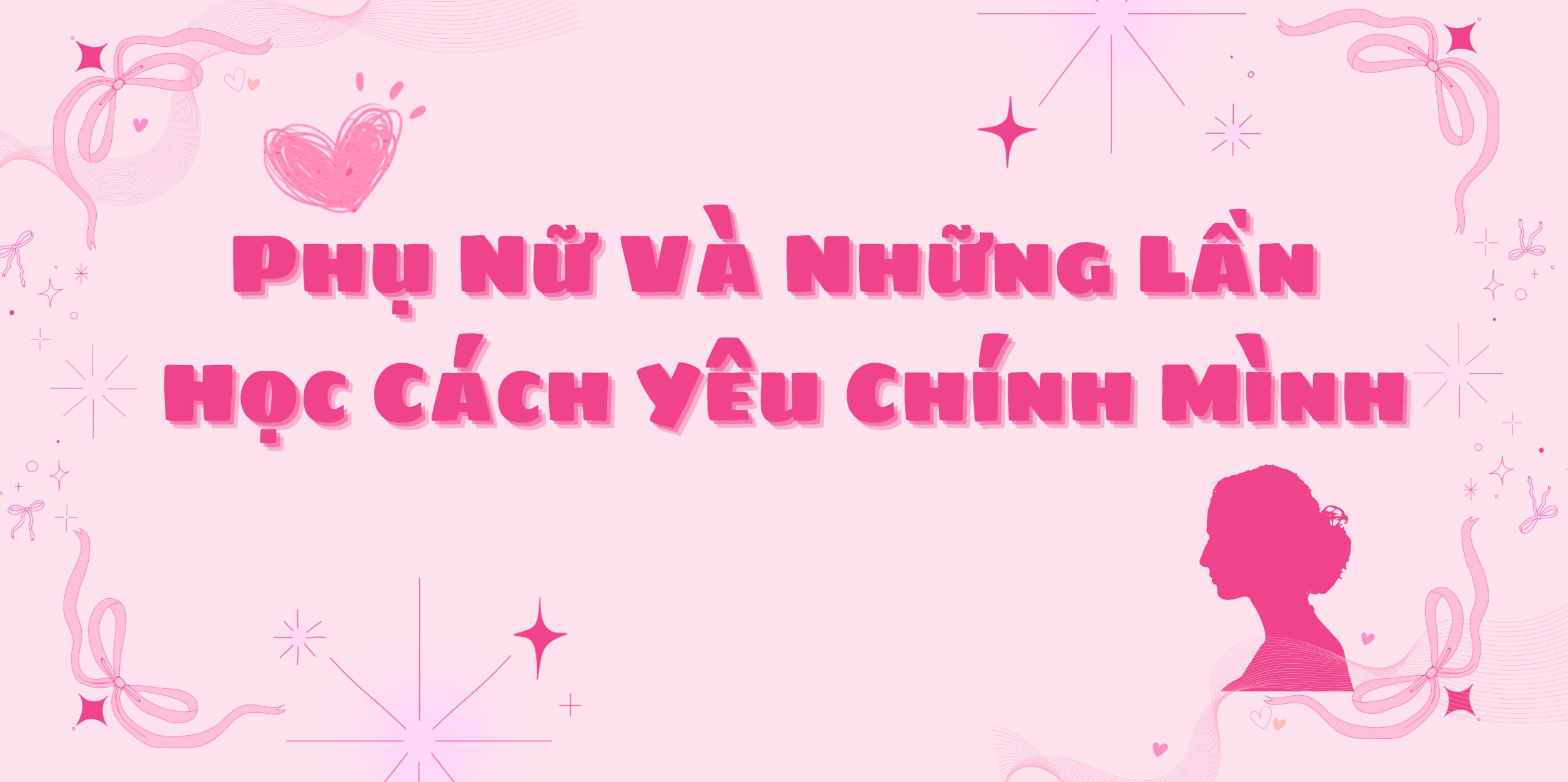 Phụ Nữ Và Những Lần Học Cách Yêu Chính Mình