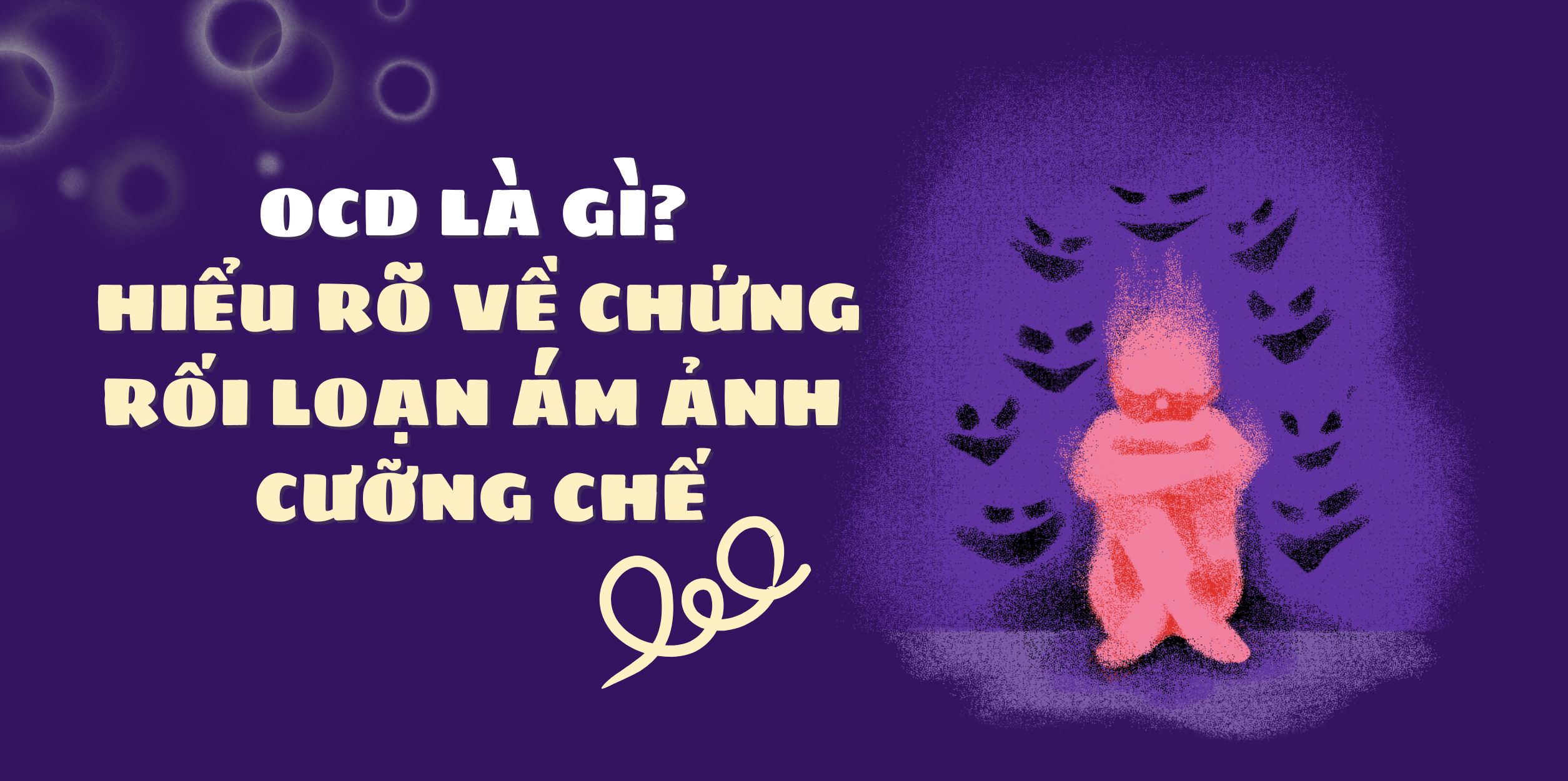 OCD Là Gì? Hiểu Rõ Về Chứng Rối Loạn Ám Ảnh Cưỡng Chế