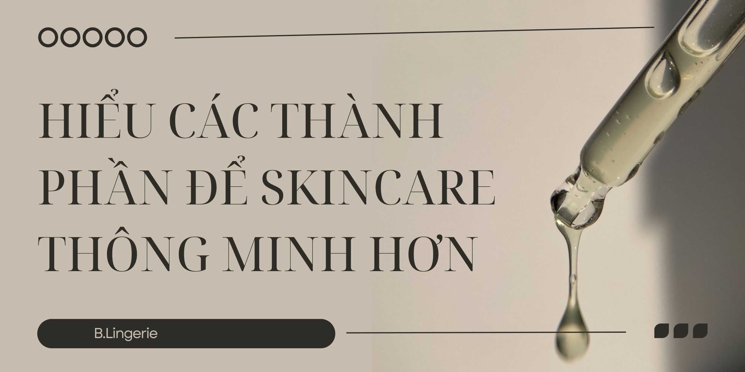 Hiểu Các Thành Phần Để Skincare Thông Minh Hơn