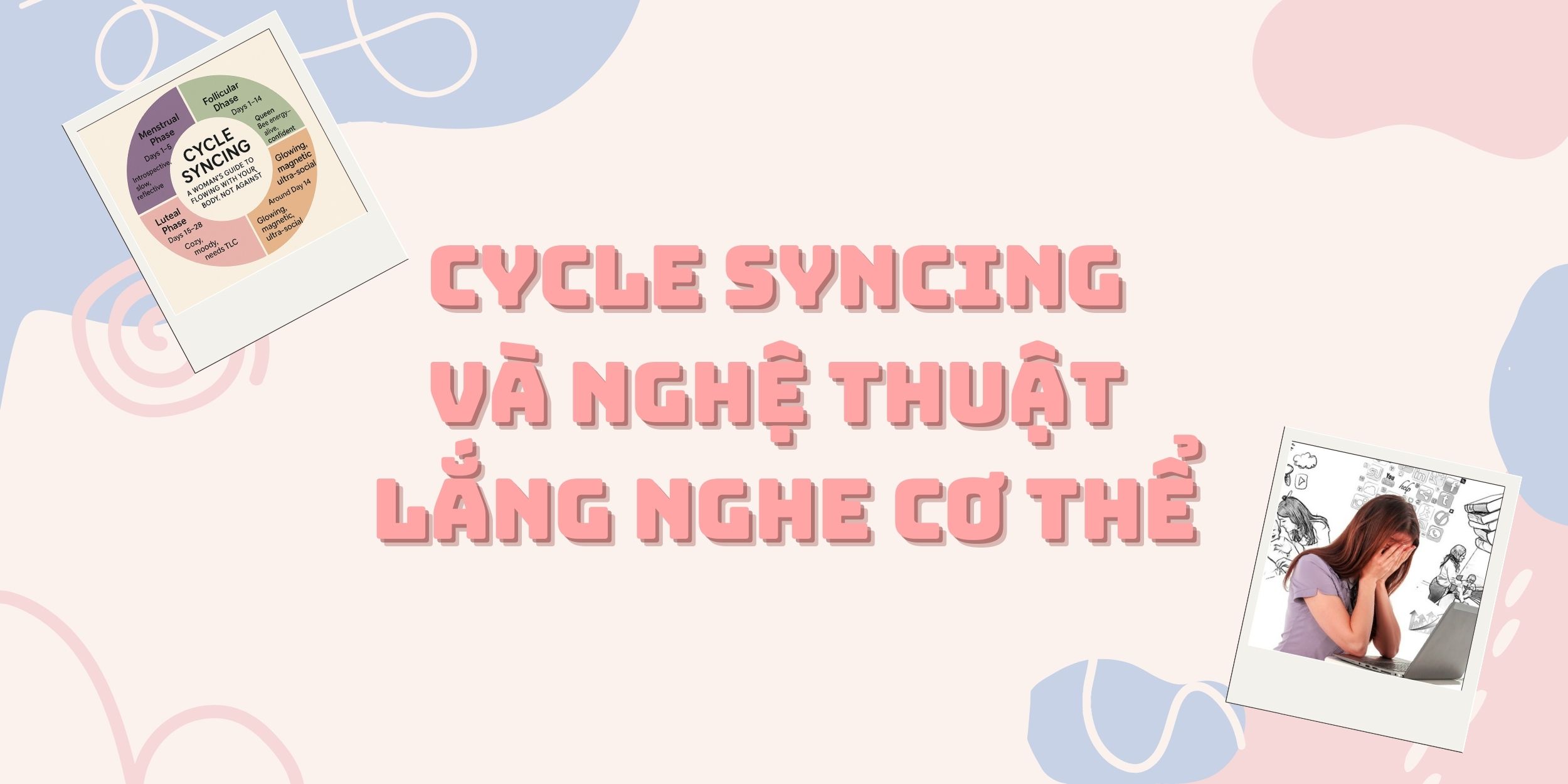 Cycle Syncing Và Nghệ Thuật Lắng Nghe Cơ Thể
