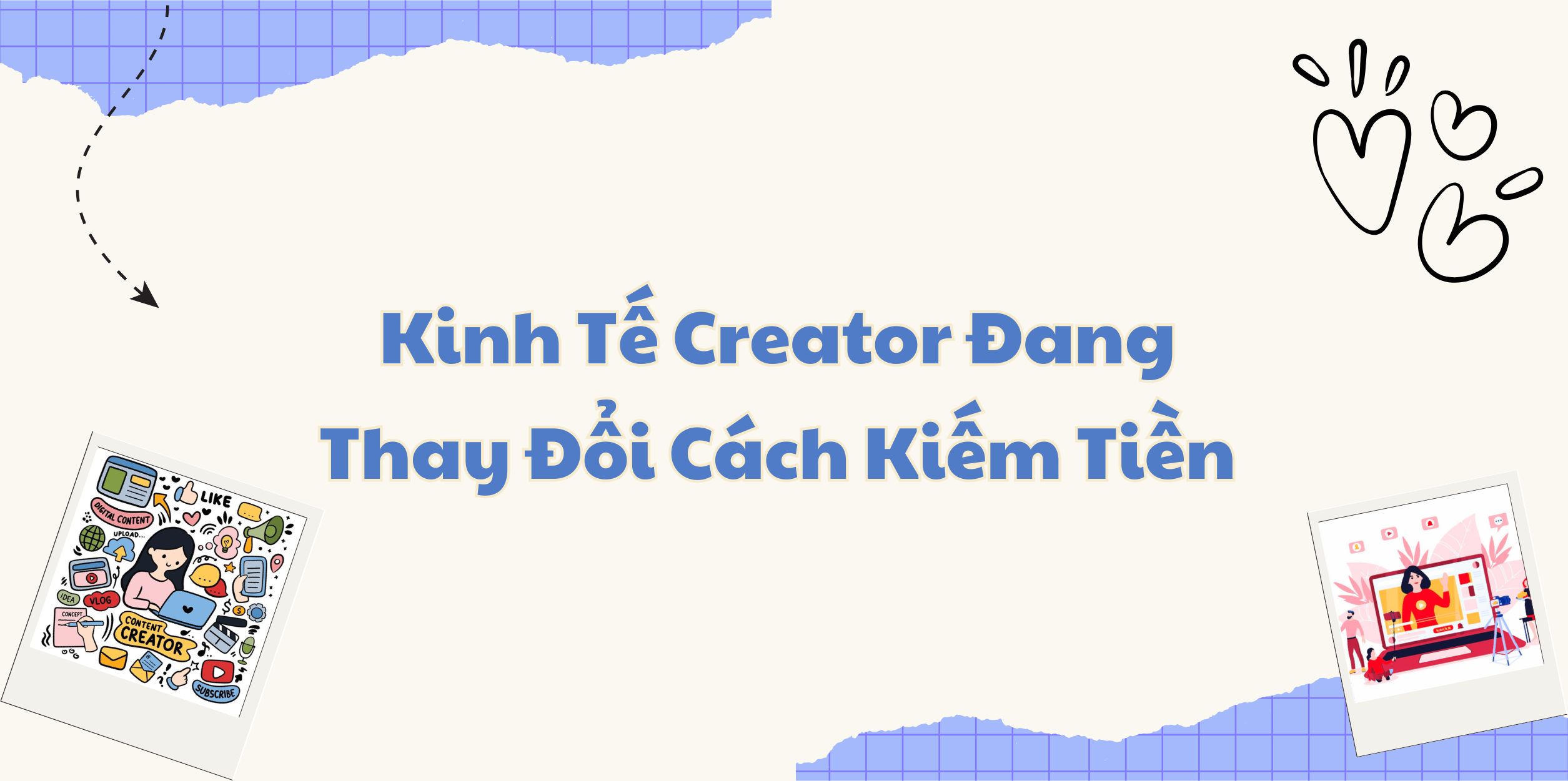 Kinh Tế Creator Đang Thay Đổi Cách Kiếm Tiền